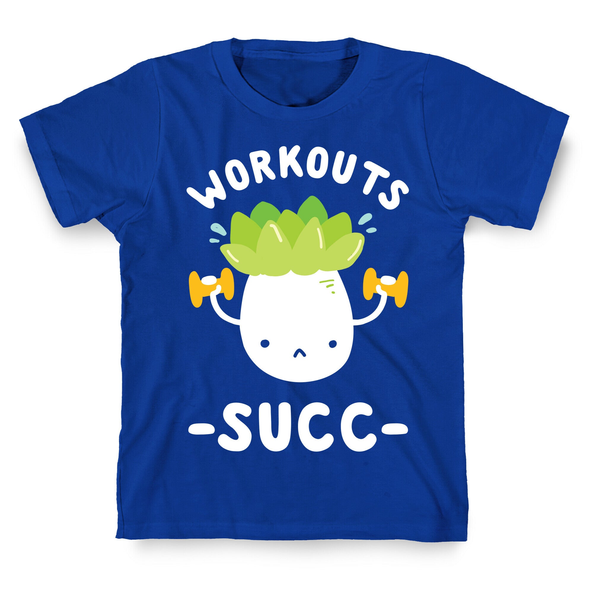 Workouts Succ T-Shirt